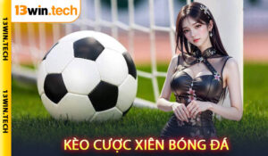 Kèo cược xiên bóng đá